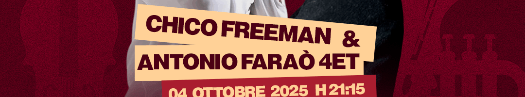 Chico Freeman e Antonio Faraò 4et – 4 ottobre 2025